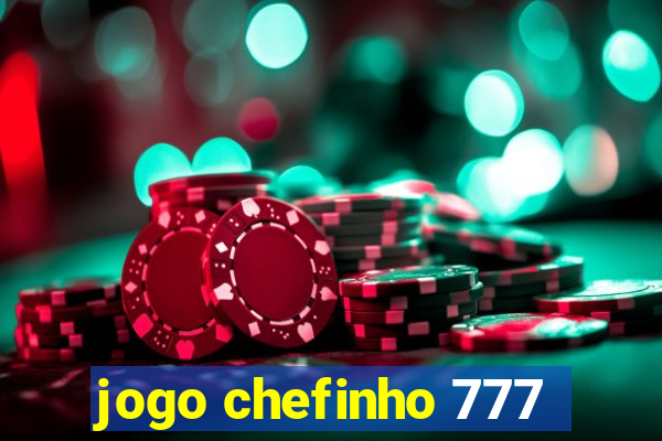 jogo chefinho 777